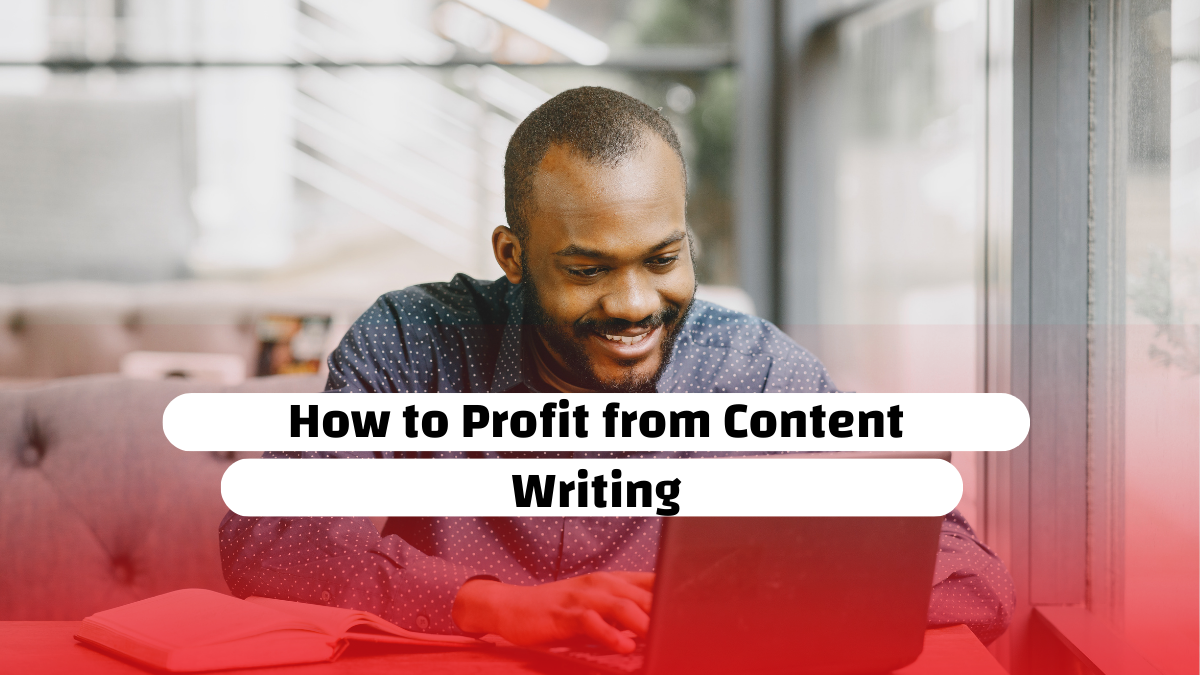 How to Profit from Content Writing